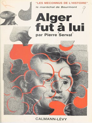 cover image of Le maréchal de Bourmont, Alger fut à lui